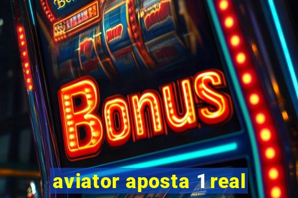 aviator aposta 1 real